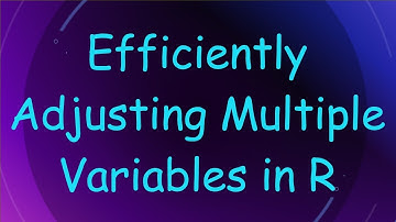 Efficiently Adjusting Multiple Variables in R