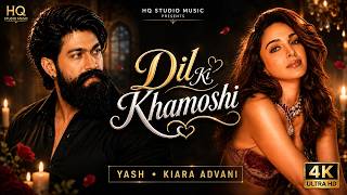 New Song 2026 | New Hindi Song | Dil Ki Khamoshi | Yash | Kiara Advani | Romantic Song | New Song