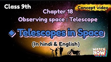 Telescopes in space// Ch - 18// Observing space telescope// Class 9th physics