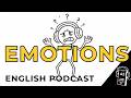 Feelings and Emotions in English | English Conversation Practice | Beginners Podcast