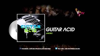 Jakobo - Guitar Acid [OUT NOW!]