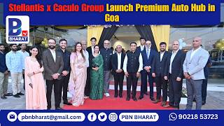 Stellantis x Caculo Group Launch Premium Auto Hub in Goa