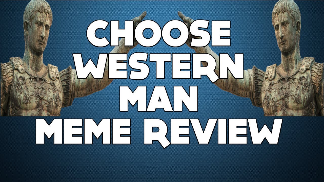 Choose Western Man - MEME REVIEW | #001 - YouTube