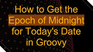 How to Get the Epoch of Midnight for Today