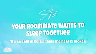 ASMR | Your roommate wants to sleep together... [roommates to lovers] [kiss] (M4F)