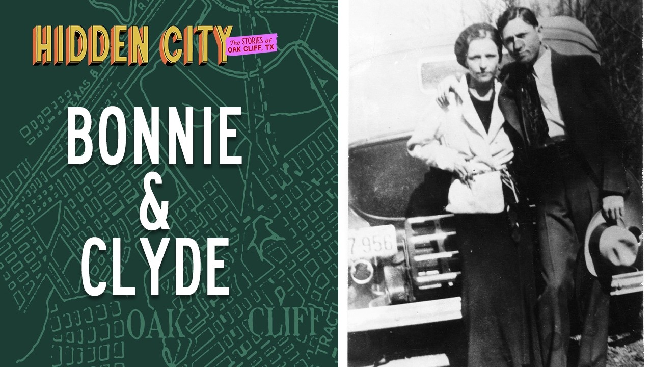 063 - Bonnie and Clyde: Oak Cliff and the Making of a Legend
