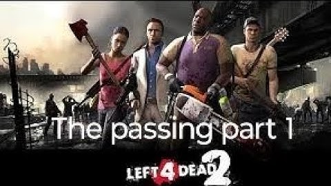 left 4 dead 2 the passing part 1
