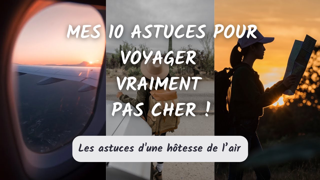 Mes 10 astuces pour voyager vraiment pas cher !