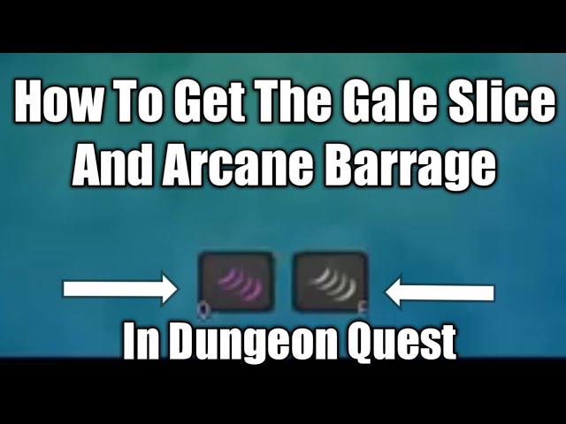 Dungeon Quest How To Get Gale Slice And Arcane Barrage Youtube - roblox dungeon quest rending slice