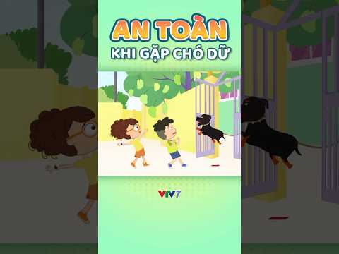 Khi gặp chó dữ chúng mình phải làm gì?