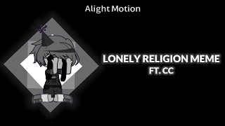 Lonely Religion Meme | Ft. CC [FNAF]