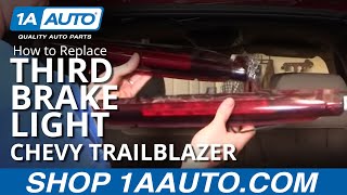How to Replace Third Brake Light 02 09 Chevy Trailblazer