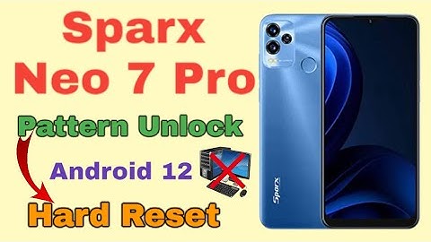Sparx Neo 7 Pro Hard Reset & FRP Bypass Without PC
