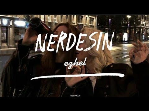 Ezhel - Nerdesin (Sözleri/Lyrics)