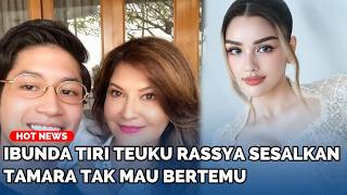 Teuku Rassya's Stepmother Regrets Tamara Bleszynski's Refusal to Meet, Rumors of Disagreement Res...