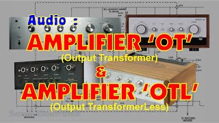 Audio : Amplifier OT Dan Amplifier OTL | Apa Itu OT Dan  OTL?