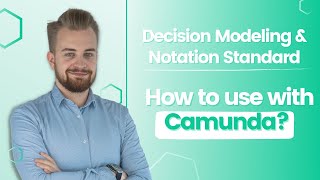 Camunda Tutorial: How to use the DMN Standard in Camunda solutions