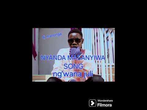 Nyanda Masanyiwa Song Ng Wana Juli Dj Manonga 0742165464 