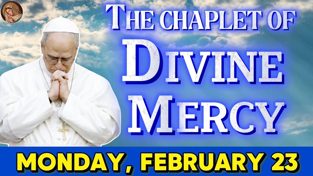 DAILY DIVINE MERCY CHAPLET ❤️ MONDAY, FEBRUARY 23 🙏 LEARNING MERCY IN DAILY LIFE.