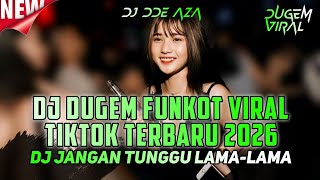 Download Lagu DJ DUGEM FUNKOT VIRAL TIKTOK TERBARU 2026 - DJ JANGAN TUNGGU LAMA LAMA MP3