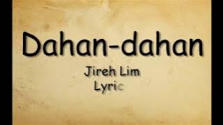 Dahan dahan - Jireh Lim (Lyrics)