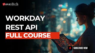 Workday REST API Full Course | ZaranTech