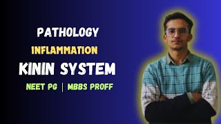 Kinin System | Inflammation | Unit 2 | Lecture 17 | Neet pg | Next | Fmge | Mbbs proff