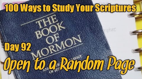 Open to a Random Page - Day 92 of 100 Ways to Study Your Scriptures