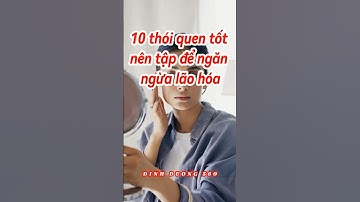 10 thói quen tốt nên tập để ngăn ngừa lão hoá #shorts