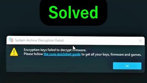 How to Fix Yuzu Error - Encryption Keys Failed to Decrypt Firmware