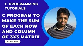How to write a C program to make the sum of each row and column of a 3X3 matrix Part-44