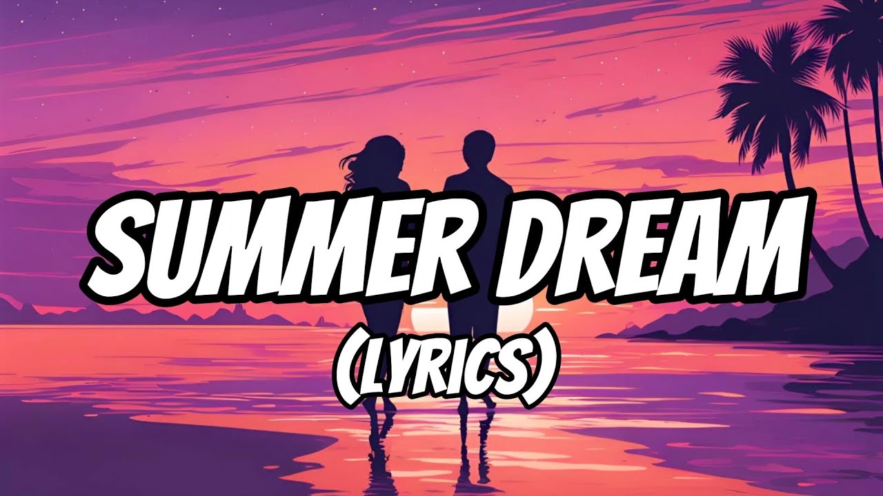 Summer Dream (Lyrics) - YouTube