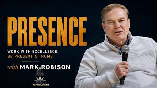 Presence: Work with Excellence. Be Present at Home. | Mark Robison