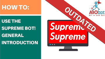 Supreme Bot - General Introduction & Demo