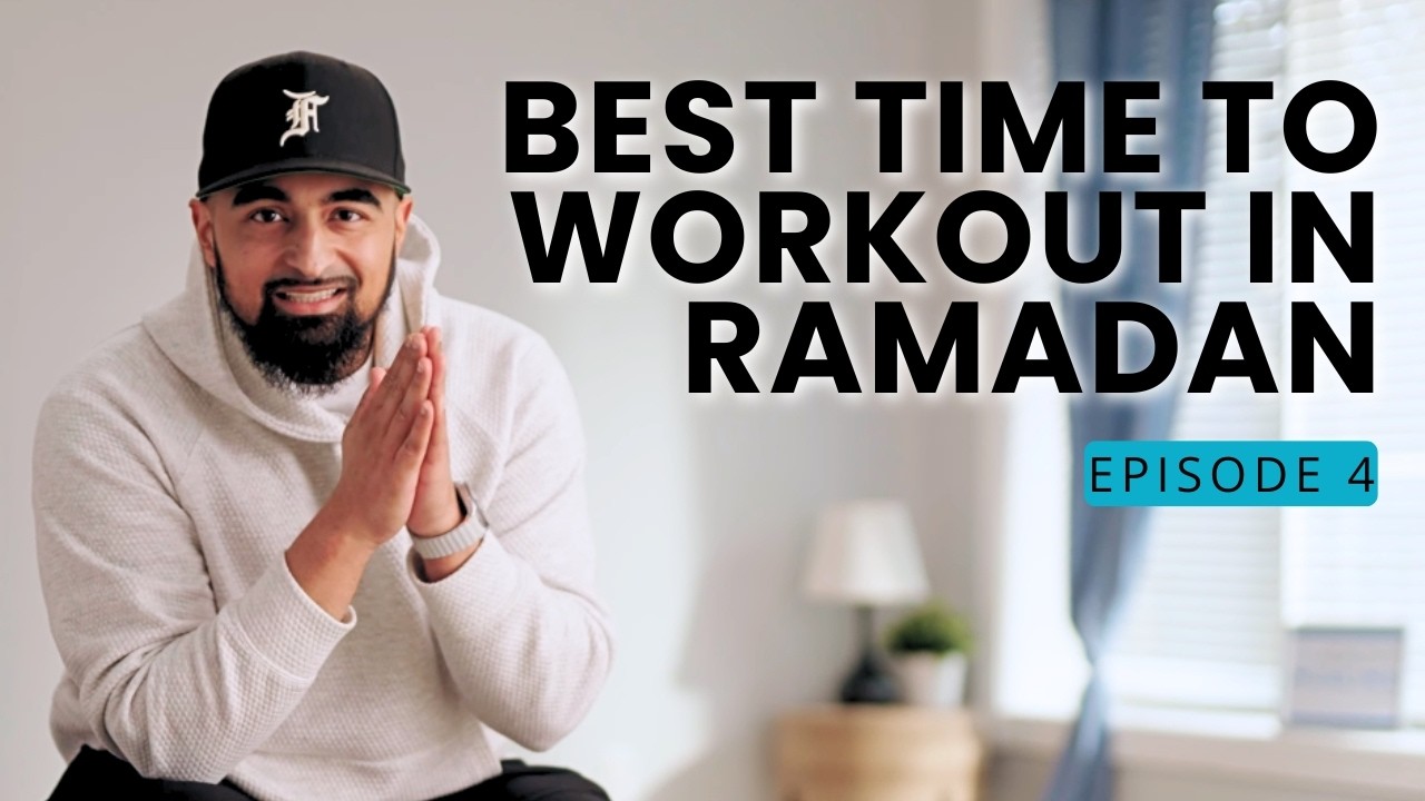 Best Time to Workout in Ramadan: 3 Options for Every Schedule | The Healthy Muslims Show | Episode 4