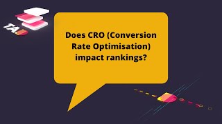 Does CRO (Conversion Rate Optimisation) impact rankings?