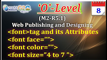 Lecture-8| font tag in html | font tag Attribute | o level (Web Designing and Publishing) | Nielit