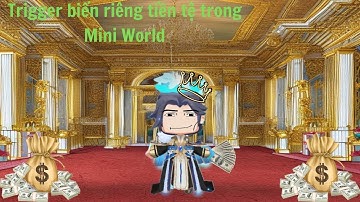 Hướng dẫn trigger biến riêng tiền tệ trong Mini World,trở thành người giàu nhất!!!#miniworld