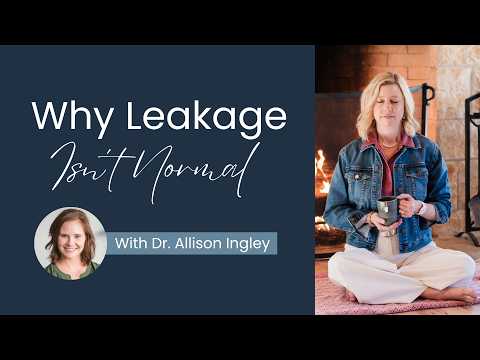 Leakage, Constipation & Pelvic Pain Aren’t Normal with Dr. Allison Ingley | Podcast Ep.26