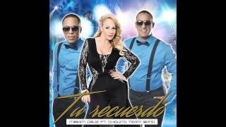 Miriam Cruz ft. Chiquito Team Band - Tu Recuerdo