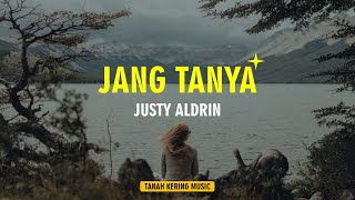 Jang Tanya  Justy Aldrin lirik Lagu Timur