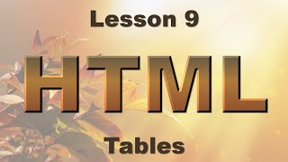 HTML Lesson 9: Tables
