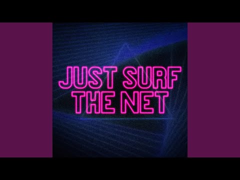 Just Surf the Net