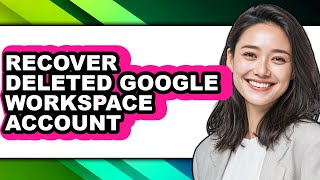 How to Recover Deleted Google Workspace Account (full Guide)