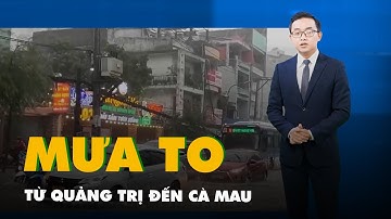 Thời tiết hôm nay 11-10: Quảng Trị đến Cà Mau mưa to chiều tối