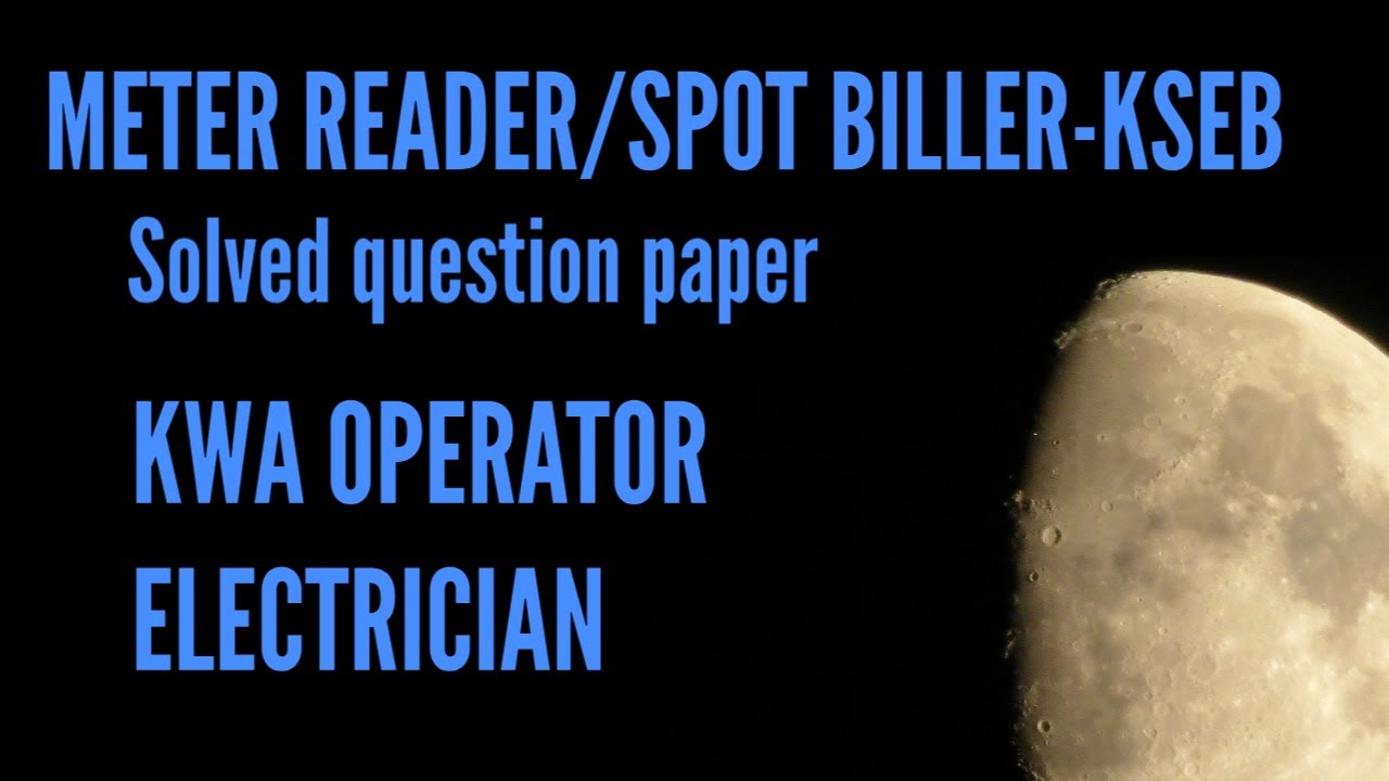 METER READER/SPOT BILLER- KSEB SOLVED QUESTION PAPER / KWA OPERATOR/ ELECTRICIAN/ POWERTECH