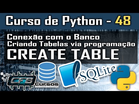 SQLite, Criando conexão com o banco e criação de tabelas - Curso de Python #48