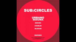 Urbano - Dilirium Original Mix Subcircles