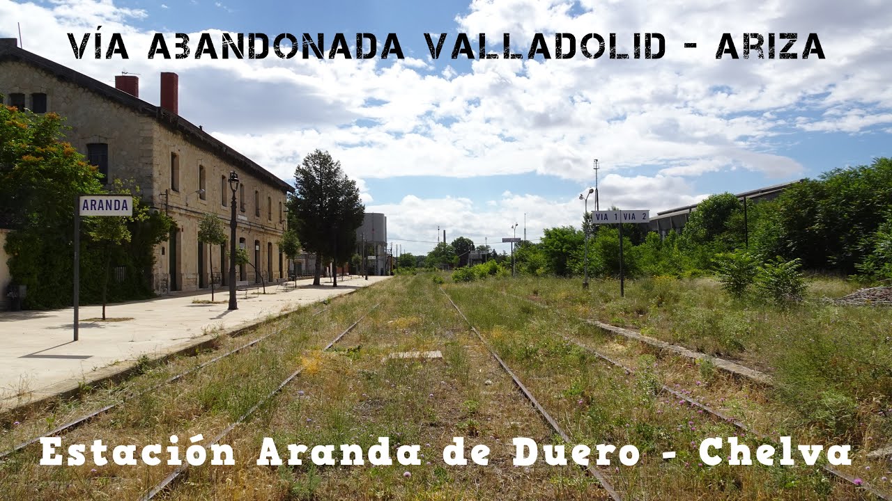 Vía Abandonada (Valladolid - Ariza) | Estación Aranda de Duero - Chelva | Exploración Urbana