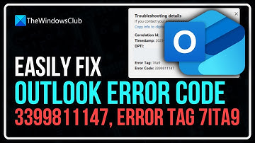 Fix Outlook Error Code 3399811147, Error Tag 7ita9
